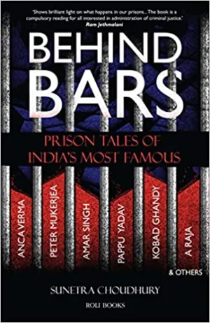 Behind Bars: Prison Tales Of India's Most Famous